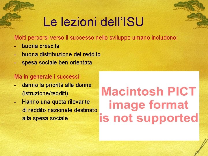 Le lezioni dell’ISU Molti percorsi verso il successo nello sviluppo umano includono: - buona Le lezioni dell’ISU Molti percorsi verso il successo nello sviluppo umano includono: - buona