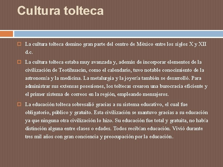 Cultura tolteca La cultura tolteca domino gran parte del centro de México entre los Cultura tolteca La cultura tolteca domino gran parte del centro de México entre los