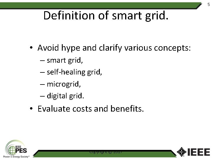 5 Definition of smart grid. • Avoid hype and clarify various concepts: – smart