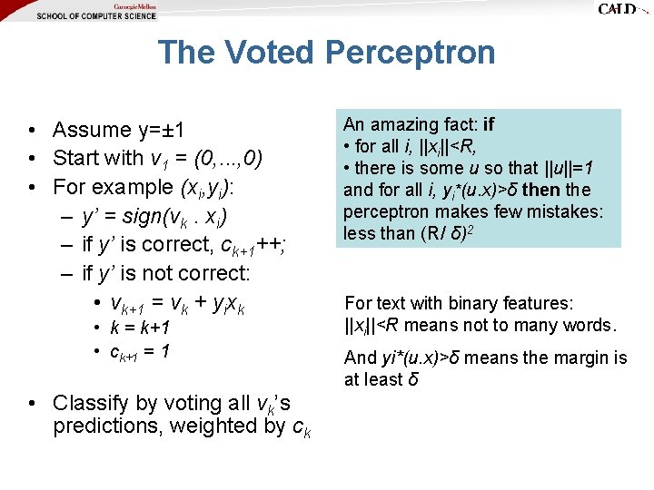 The Voted Perceptron • Assume y=± 1 • Start with v 1 = (0, The Voted Perceptron • Assume y=± 1 • Start with v 1 = (0,