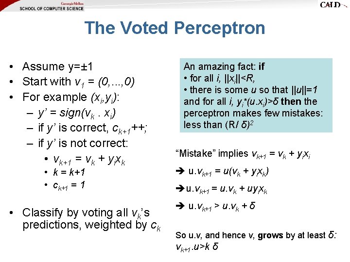 The Voted Perceptron • Assume y=± 1 • Start with v 1 = (0, The Voted Perceptron • Assume y=± 1 • Start with v 1 = (0,