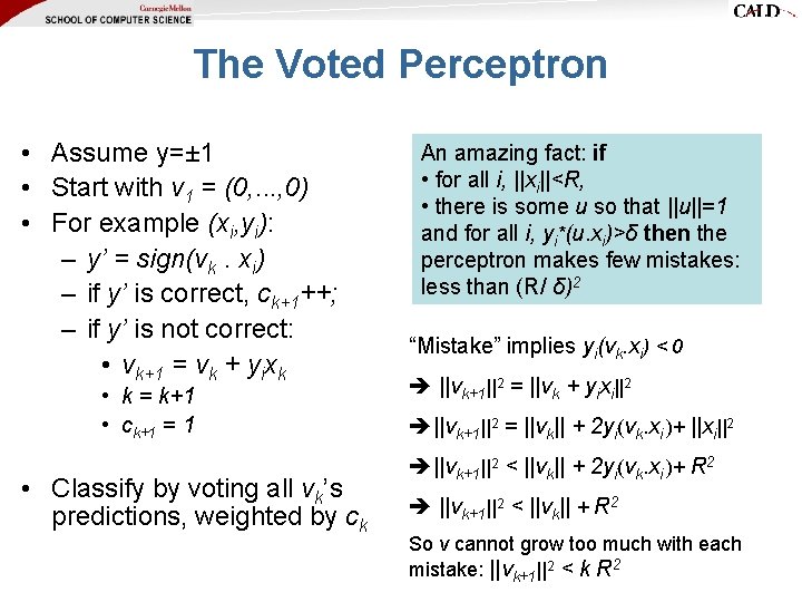 The Voted Perceptron • Assume y=± 1 • Start with v 1 = (0, The Voted Perceptron • Assume y=± 1 • Start with v 1 = (0,