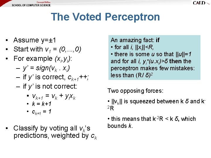 The Voted Perceptron • Assume y=± 1 • Start with v 1 = (0, The Voted Perceptron • Assume y=± 1 • Start with v 1 = (0,