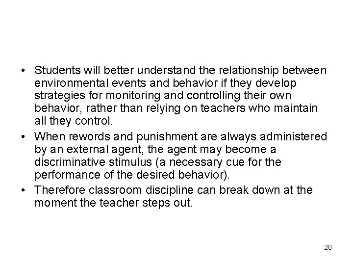  • Students will better understand the relationship between environmental events and behavior if