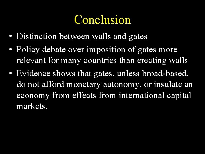 Conclusion • Distinction between walls and gates • Policy debate over imposition of gates