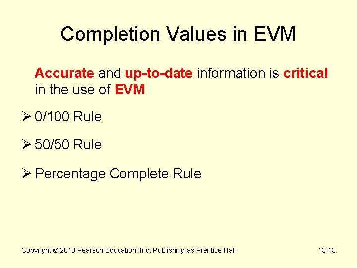 Completion Values in EVM Accurate and up-to-date information is critical in the use of