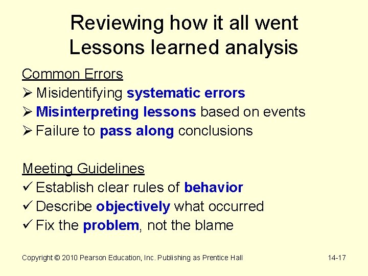 Reviewing how it all went Lessons learned analysis Common Errors Ø Misidentifying systematic errors