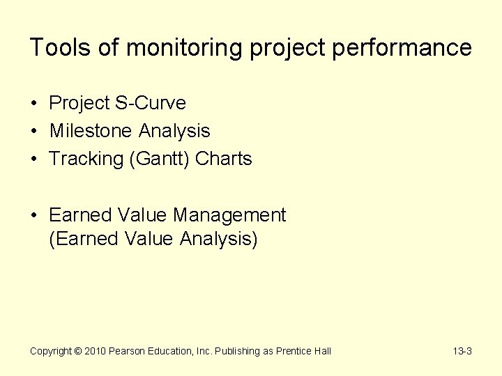 Tools of monitoring project performance • Project S-Curve • Milestone Analysis • Tracking (Gantt)