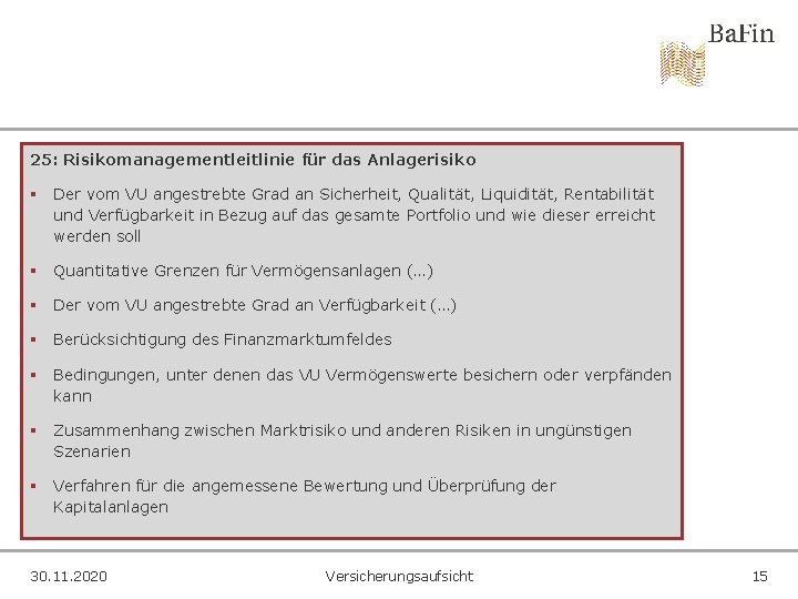 25: Risikomanagementleitlinie für das Anlagerisiko § Der vom VU angestrebte Grad an Sicherheit, Qualität,