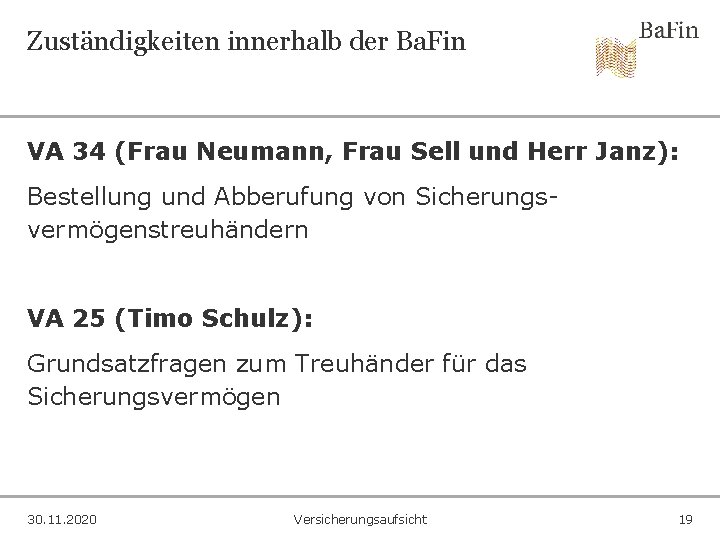 Zuständigkeiten innerhalb der Ba. Fin VA 34 (Frau Neumann, Frau Sell und Herr Janz):