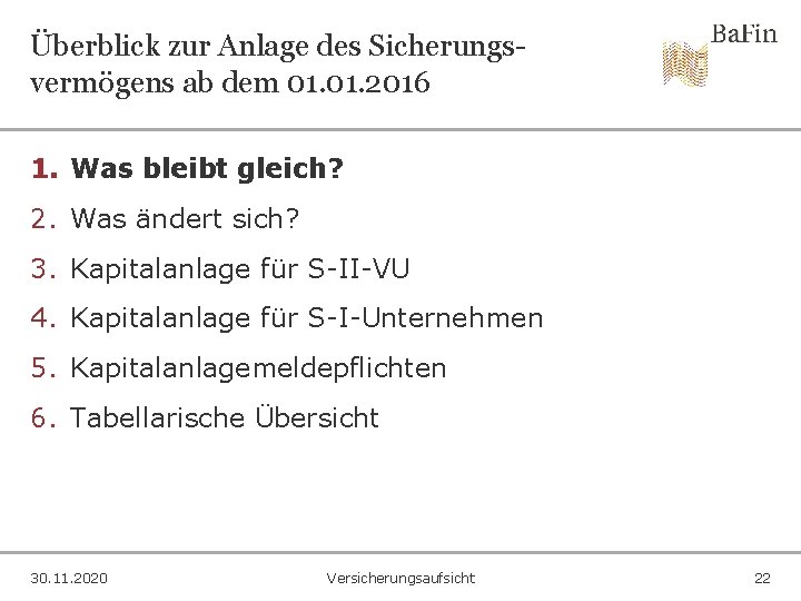 Überblick zur Anlage des Sicherungsvermögens ab dem 01. 2016 1. Was bleibt gleich? 2.