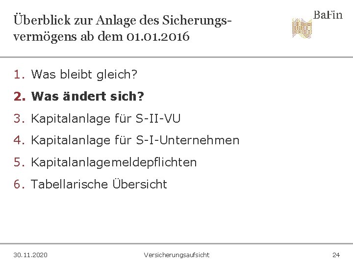 Überblick zur Anlage des Sicherungsvermögens ab dem 01. 2016 1. Was bleibt gleich? 2.