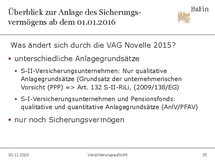 Überblick zur Anlage des Sicherungsvermögens ab dem 01. 2016 Was ändert sich durch die