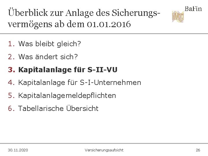 Überblick zur Anlage des Sicherungsvermögens ab dem 01. 2016 1. Was bleibt gleich? 2.