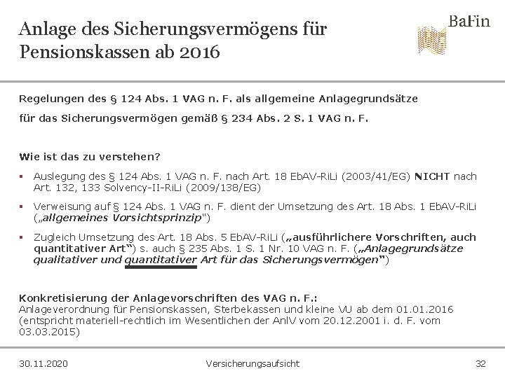 Anlage des Sicherungsvermögens für Pensionskassen ab 2016 Regelungen des § 124 Abs. 1 VAG