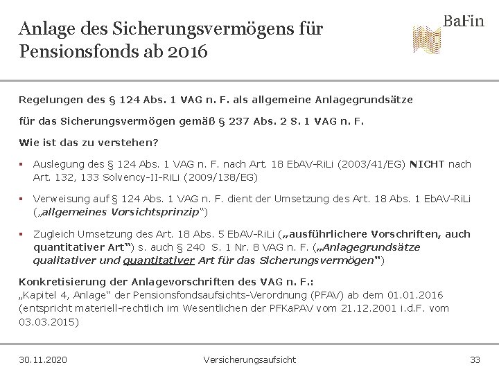 Anlage des Sicherungsvermögens für Pensionsfonds ab 2016 Regelungen des § 124 Abs. 1 VAG