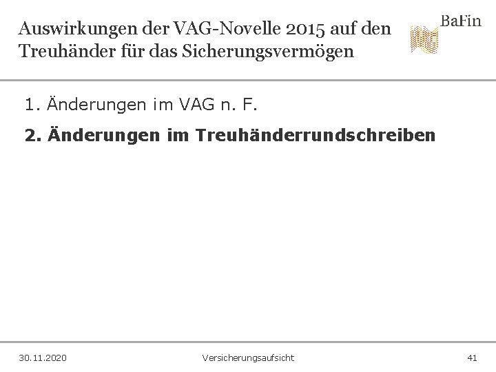 Auswirkungen der VAG-Novelle 2015 auf den Treuhänder für das Sicherungsvermögen 1. Änderungen im VAG
