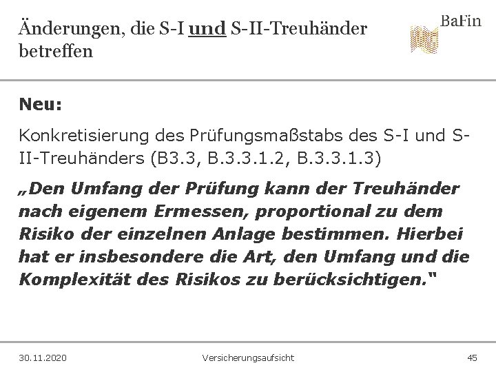 Änderungen, die S-I und S-II-Treuhänder betreffen Neu: Konkretisierung des Prüfungsmaßstabs des S-I und SII-Treuhänders