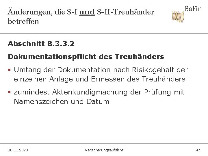 Änderungen, die S-I und S-II-Treuhänder betreffen Abschnitt B. 3. 3. 2 Dokumentationspflicht des Treuhänders