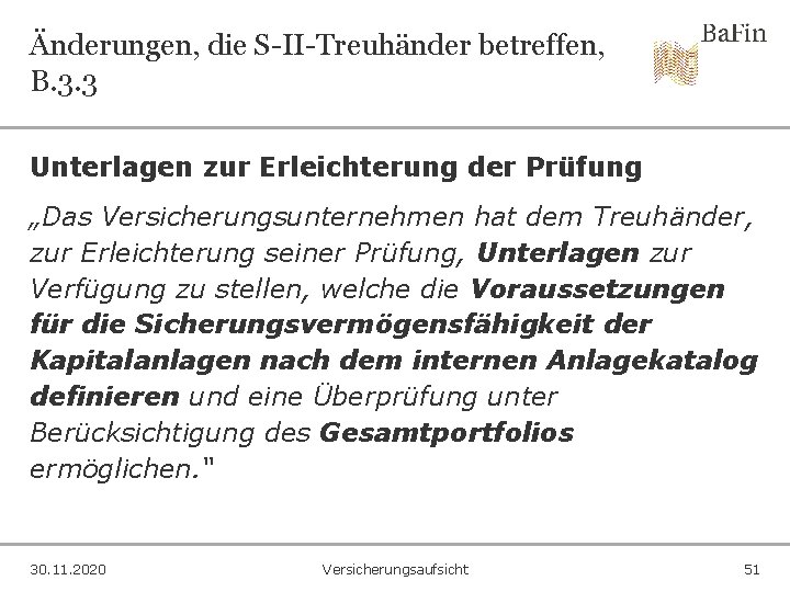 Änderungen, die S-II-Treuhänder betreffen, B. 3. 3 Unterlagen zur Erleichterung der Prüfung „Das Versicherungsunternehmen