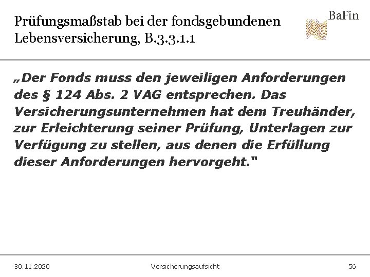 Prüfungsmaßstab bei der fondsgebundenen Lebensversicherung, B. 3. 3. 1. 1 „Der Fonds muss den