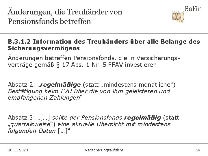 Änderungen, die Treuhänder von Pensionsfonds betreffen B. 3. 1. 2 Information des Treuhänders über