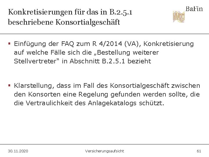 Konkretisierungen für das in B. 2. 5. 1 beschriebene Konsortialgeschäft § Einfügung der FAQ