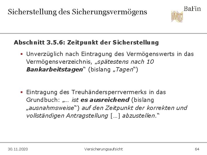 Sicherstellung des Sicherungsvermögens Abschnitt 3. 5. 6: Zeitpunkt der Sicherstellung § Unverzüglich nach Eintragung