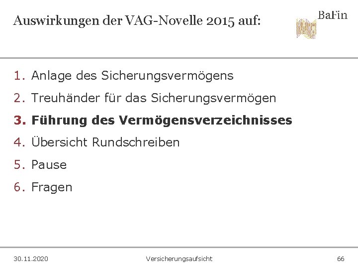 Auswirkungen der VAG-Novelle 2015 auf: 1. Anlage des Sicherungsvermögens 2. Treuhänder für das Sicherungsvermögen