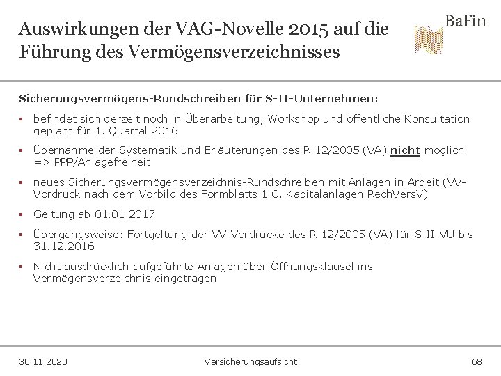 Auswirkungen der VAG-Novelle 2015 auf die Führung des Vermögensverzeichnisses Sicherungsvermögens-Rundschreiben für S-II-Unternehmen: § befindet