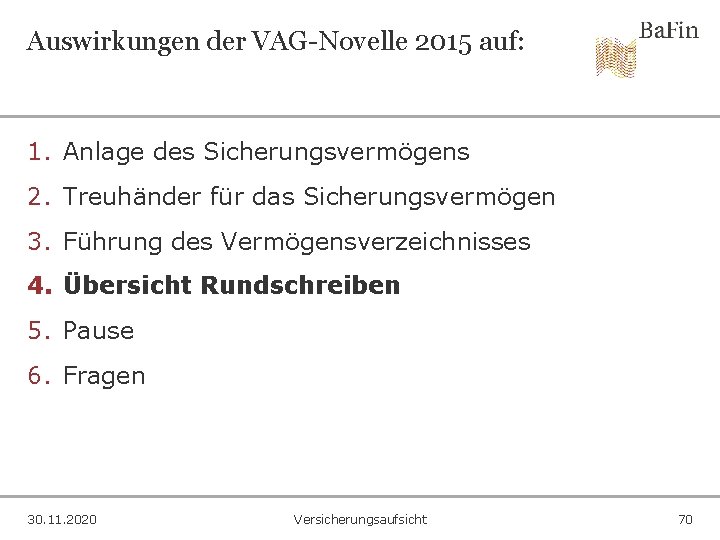 Auswirkungen der VAG-Novelle 2015 auf: 1. Anlage des Sicherungsvermögens 2. Treuhänder für das Sicherungsvermögen