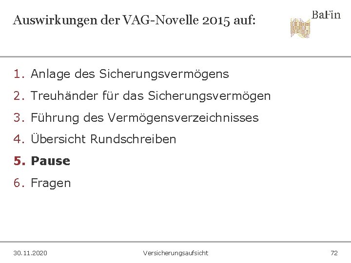 Auswirkungen der VAG-Novelle 2015 auf: 1. Anlage des Sicherungsvermögens 2. Treuhänder für das Sicherungsvermögen