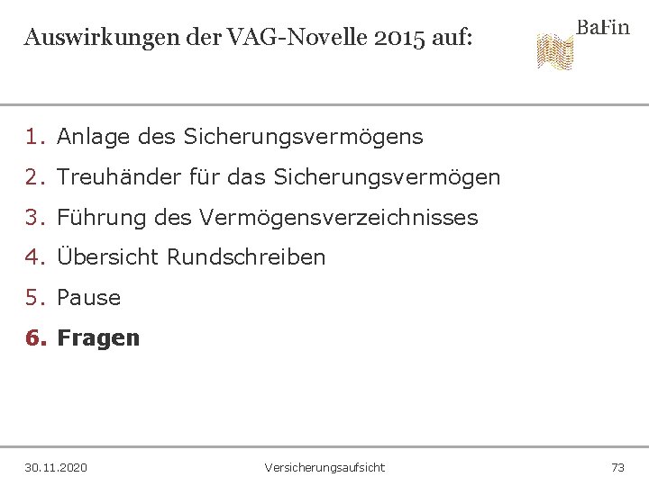 Auswirkungen der VAG-Novelle 2015 auf: 1. Anlage des Sicherungsvermögens 2. Treuhänder für das Sicherungsvermögen