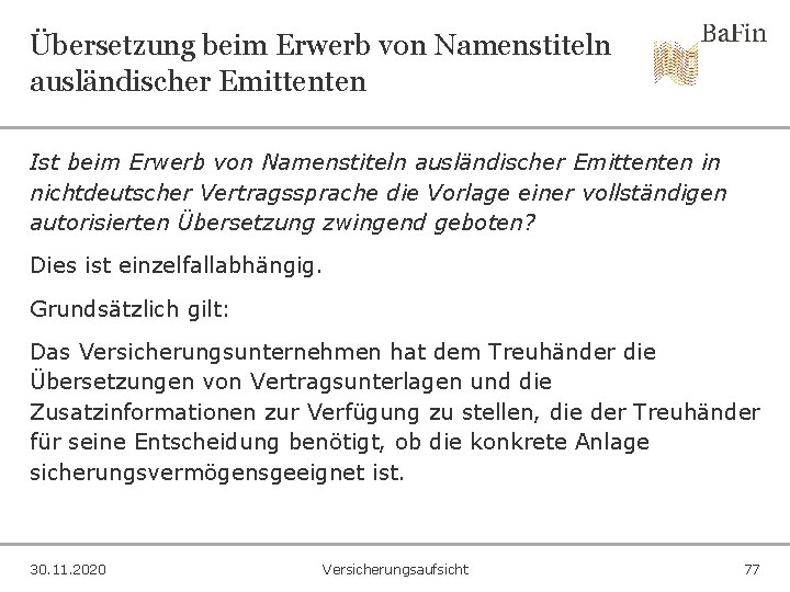 Übersetzung beim Erwerb von Namenstiteln ausländischer Emittenten Ist beim Erwerb von Namenstiteln ausländischer Emittenten