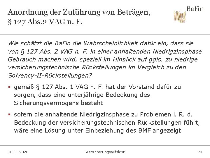 Anordnung der Zuführung von Beträgen, § 127 Abs. 2 VAG n. F. Wie schätzt