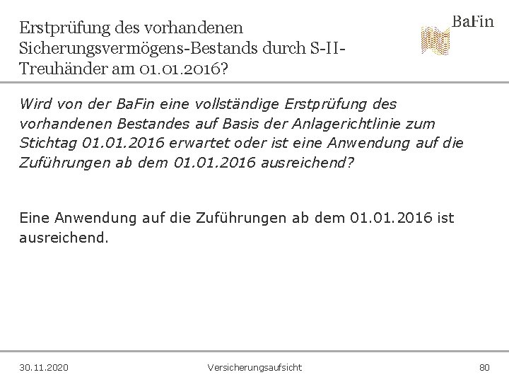 Erstprüfung des vorhandenen Sicherungsvermögens-Bestands durch S-IITreuhänder am 01. 2016? Wird von der Ba. Fin