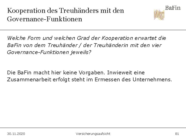 Kooperation des Treuhänders mit den Governance-Funktionen Welche Form und welchen Grad der Kooperation erwartet