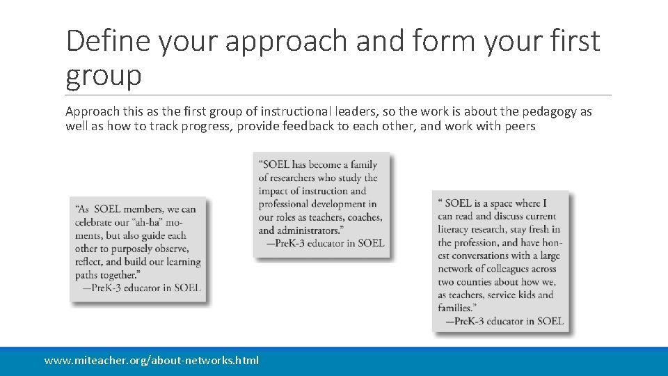 Define your approach and form your first group Approach this as the first group