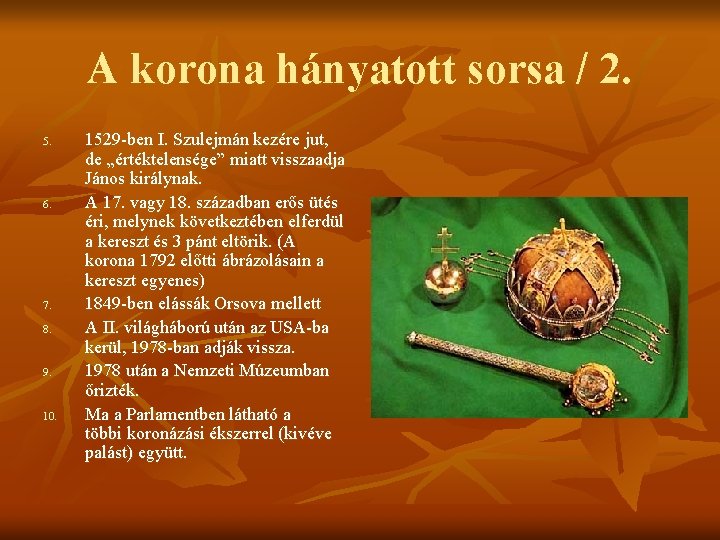 A korona hányatott sorsa / 2. 5. 6. 7. 8. 9. 10. 1529 -ben