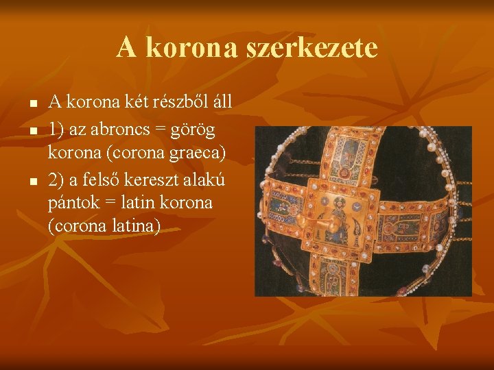 A korona szerkezete n n n A korona két részből áll 1) az abroncs