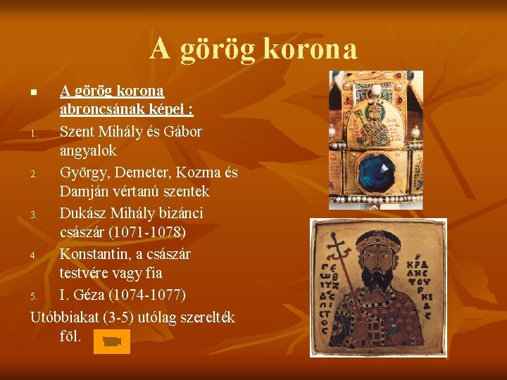 A görög korona abroncsának képei : 1. Szent Mihály és Gábor angyalok 2. György,