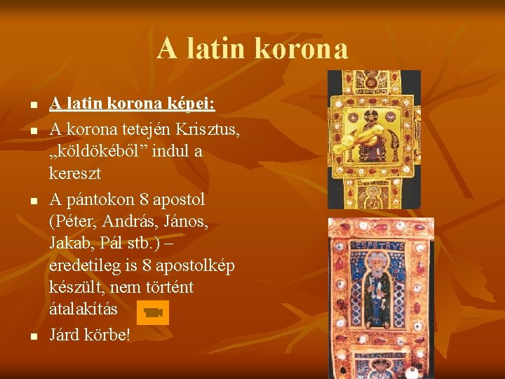 A latin korona n n A latin korona képei: A korona tetején Krisztus, „köldökéből”