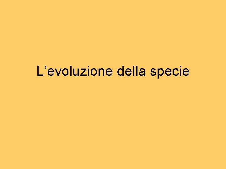 L’evoluzione della specie 