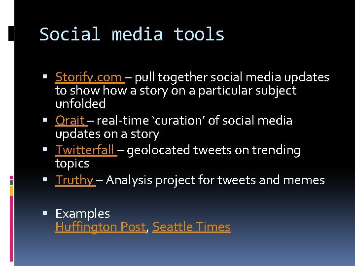Social media tools Storify. com – pull together social media updates to show a