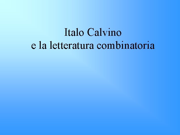 Italo Calvino e la letteratura combinatoria 