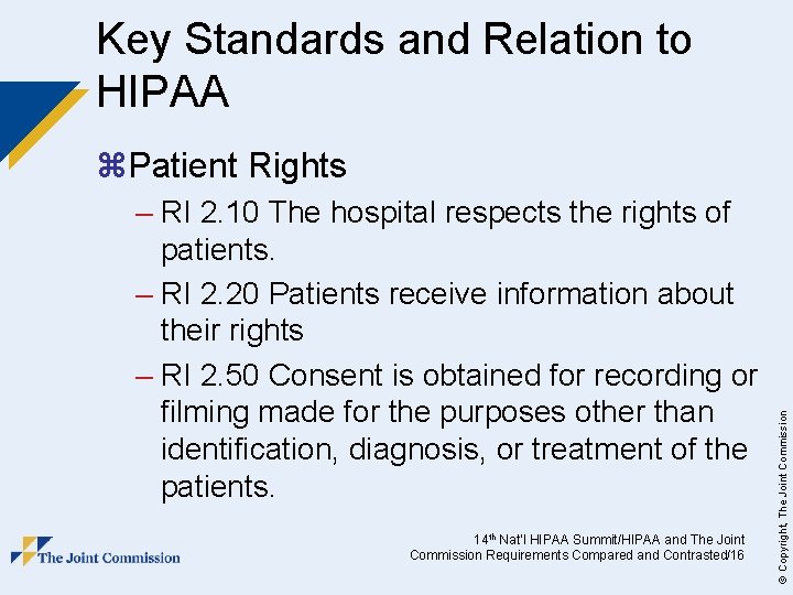 Key Standards and Relation to HIPAA – RI 2. 10 The hospital respects the
