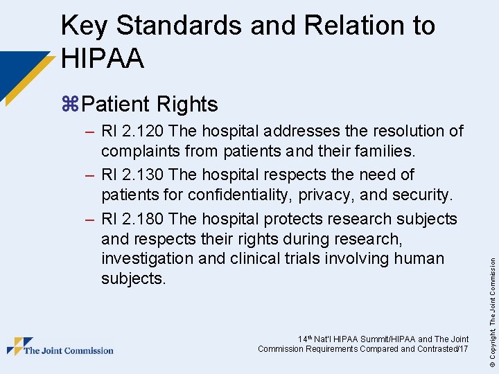 Key Standards and Relation to HIPAA – RI 2. 120 The hospital addresses the