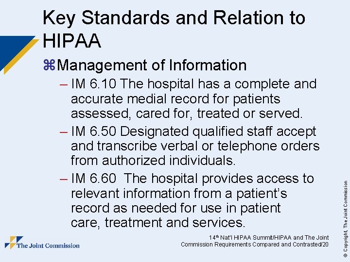 Key Standards and Relation to HIPAA – IM 6. 10 The hospital has a