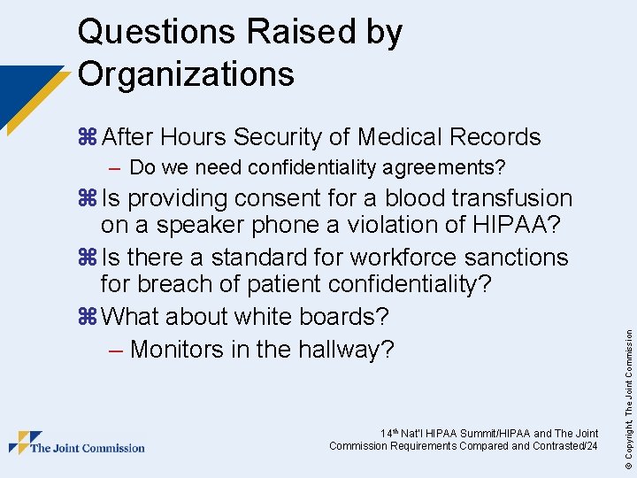 Questions Raised by Organizations z After Hours Security of Medical Records z Is providing