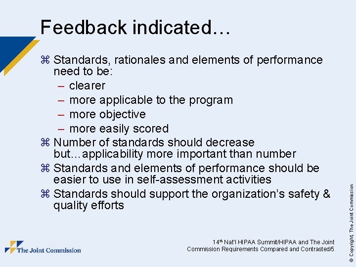 z Standards, rationales and elements of performance need to be: – clearer – more